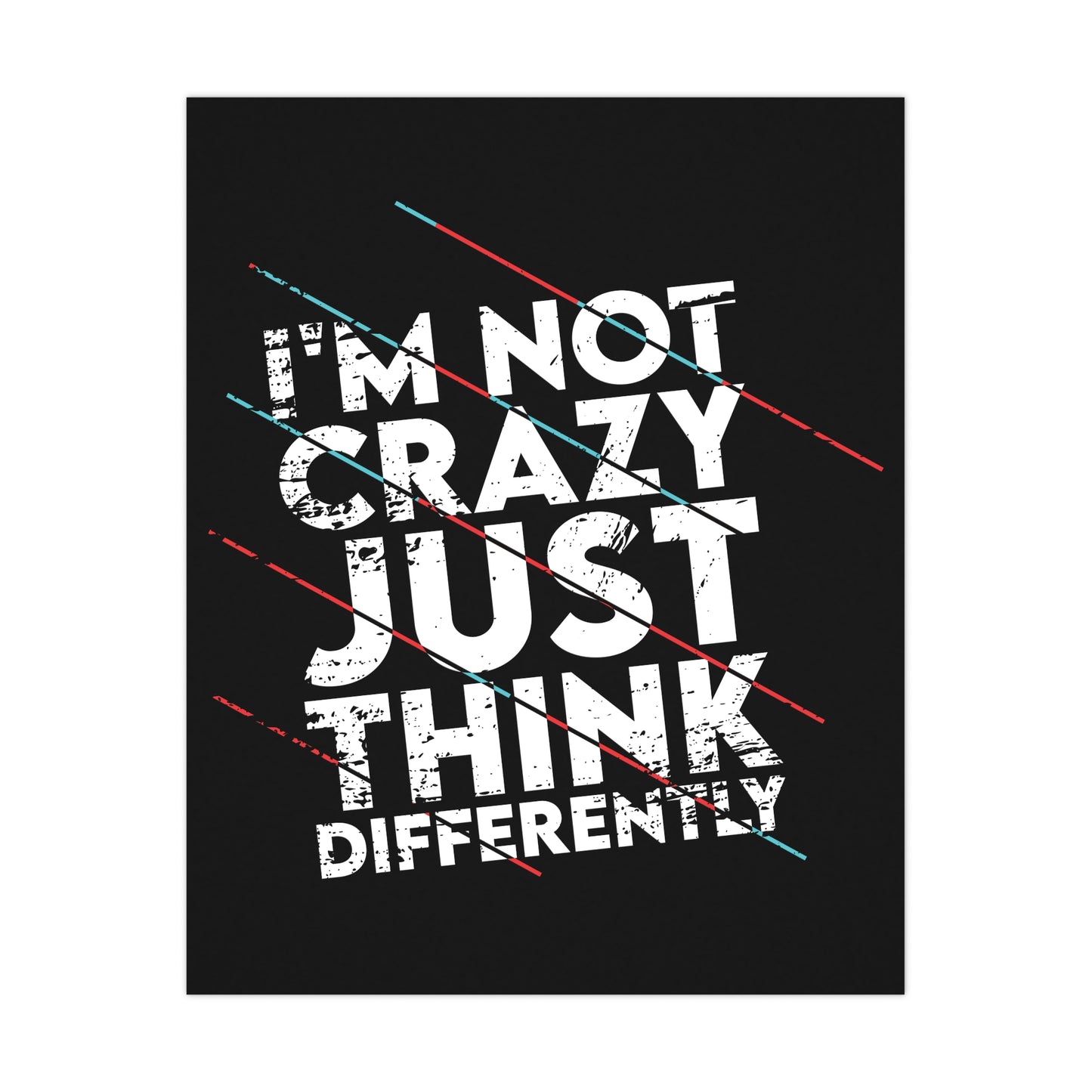 Inspirational Matte Poster - 'I'm Not Crazy, Just Think Differently' - Motivational Wall Art for Creative Minds