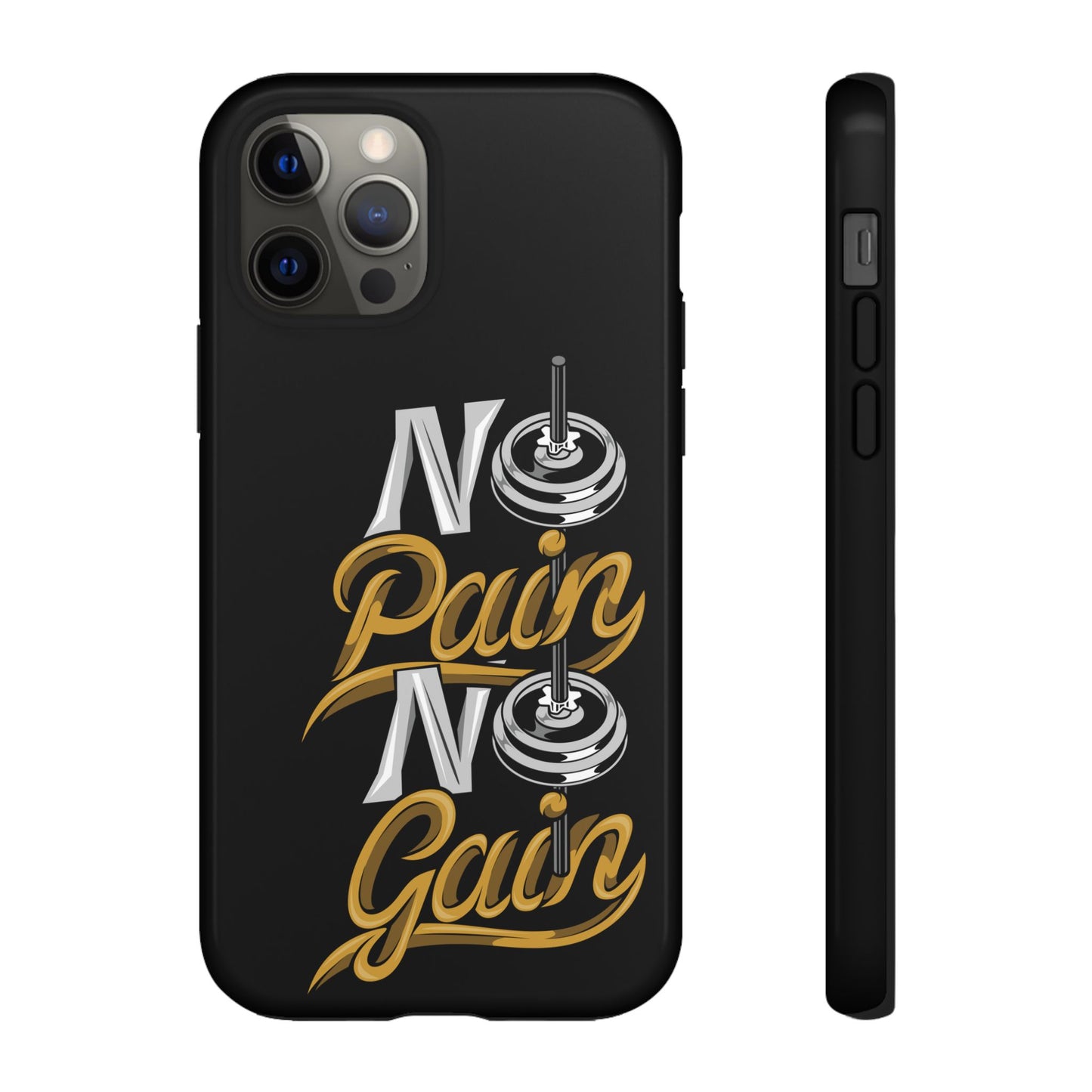 No Pain No Gain Phone Case - Tough Fitness Protection