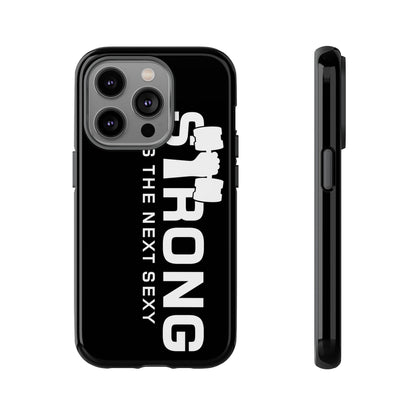 Strong is the Next Sexy Phone Case - Tough Cases for Fitness Enthusiasts