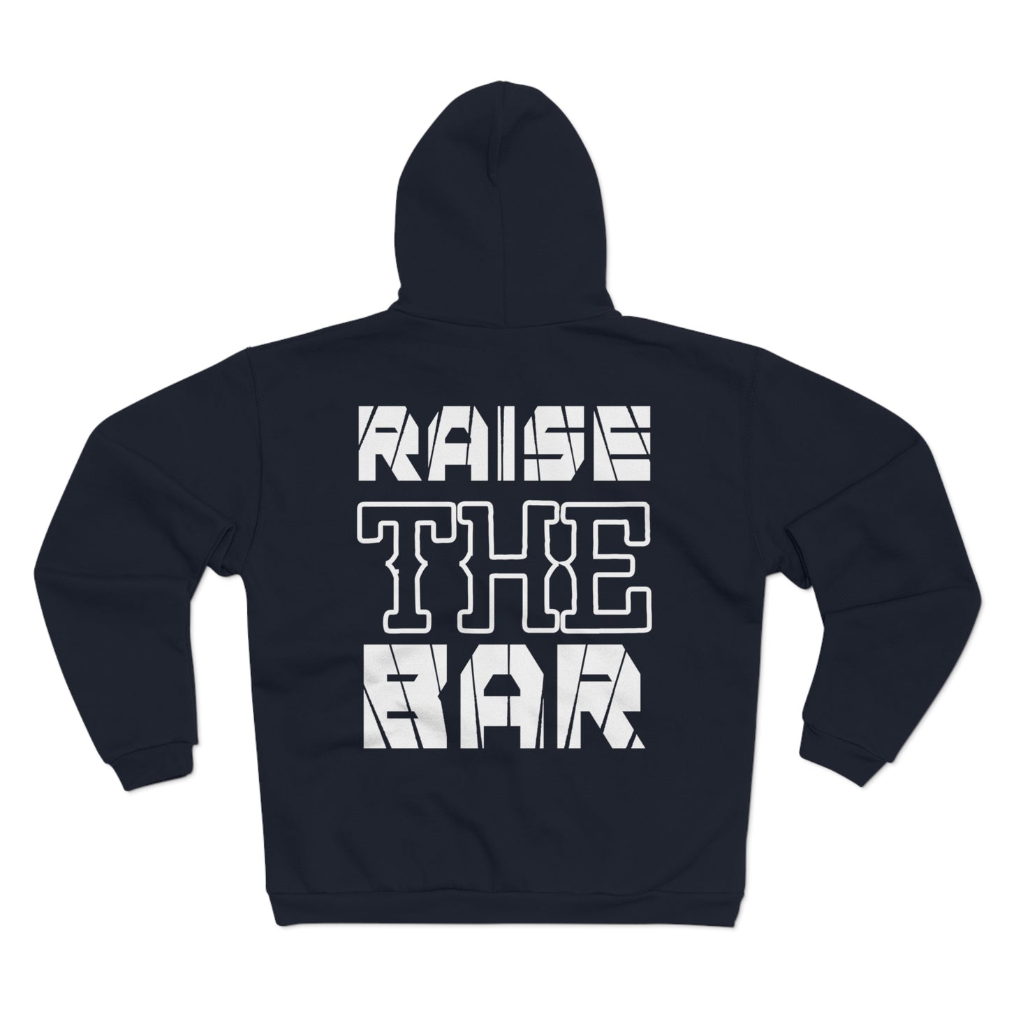 Unisex Zip Hoodie - Raise The Bar Motivational Sweatshirt