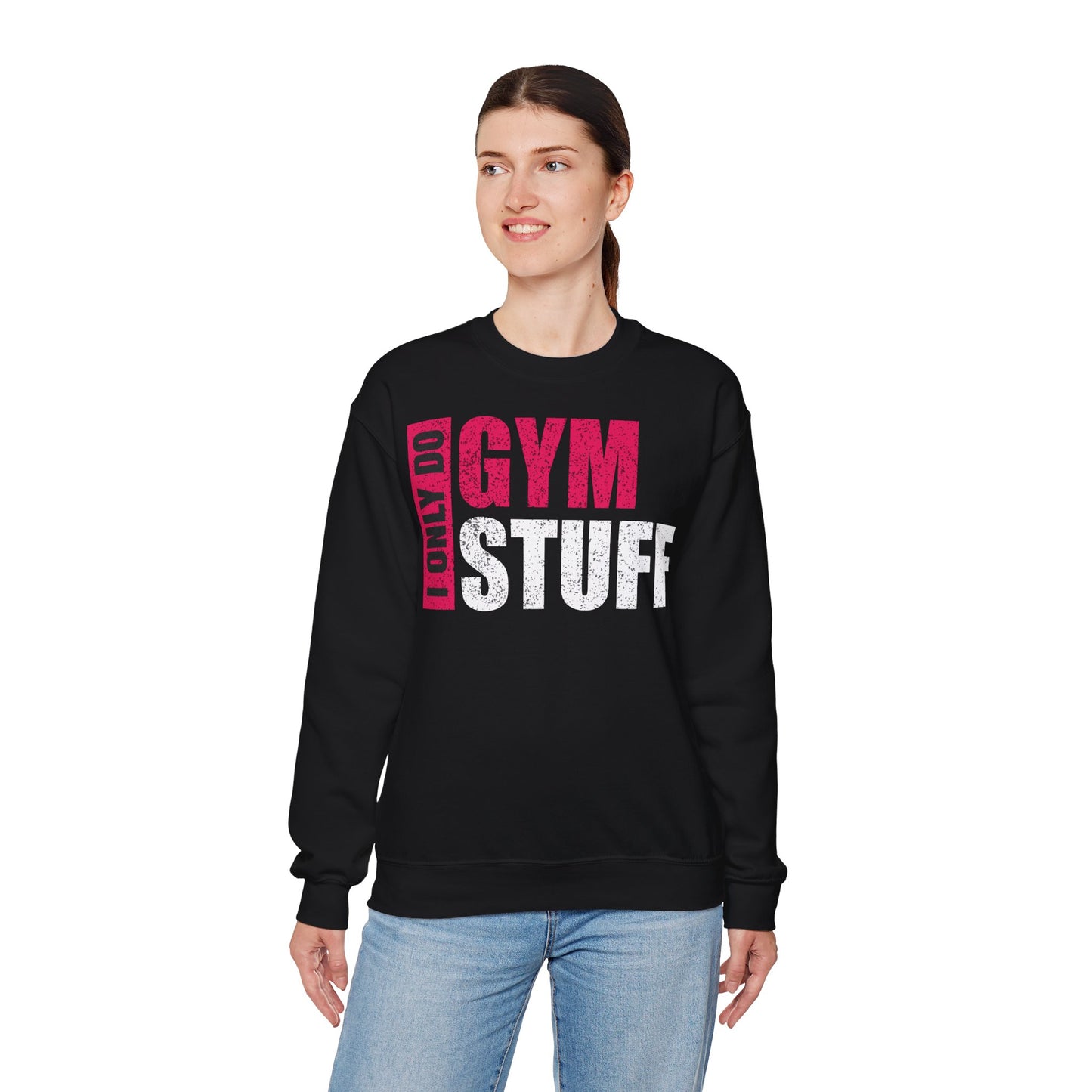 I Only Do Gym Stuff Crewneck Sweatshirt - Unisex Heavy Blend