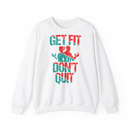 Get Fit Don't Quit Crewneck Sweatshirt - Motivational Fitness Apparel