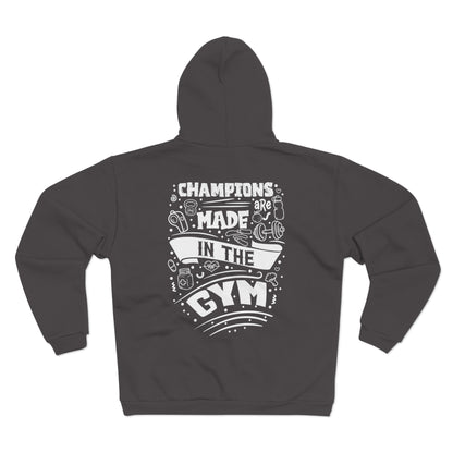 Fitness Motivation Unisex Hooded Zip Sweatshirt - 'Champions are Made in the Gym'
