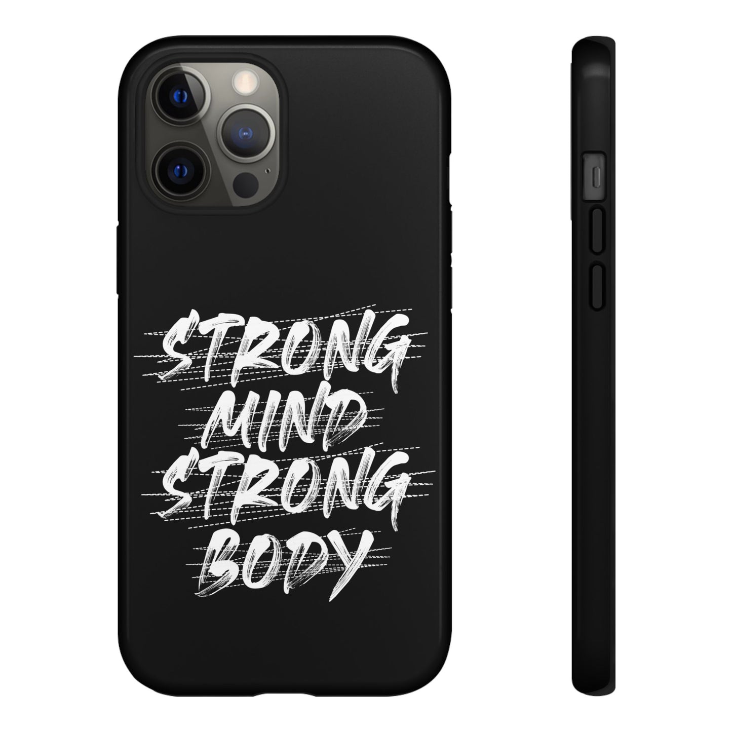 Motivational Phone Case - Strong Mind Strong Body