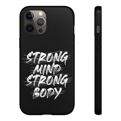 Motivational Phone Case - Strong Mind Strong Body
