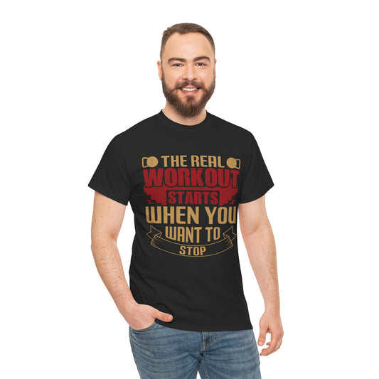 Motivational Workout Tee - 'The Real Workout Starts When You Want To Stop'