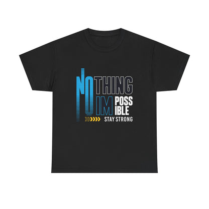 Motivational Unisex Heavy Cotton Tee - "Nothing is Impossible, Stay Strong"