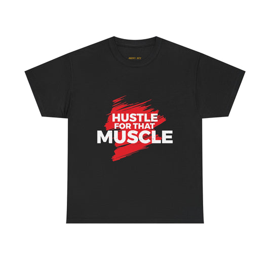 Hustle for That Muscle Unisex Heavy Cotton Tee