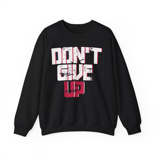 Motivational Unisex Crewneck Sweatshirt - Don't Give Up