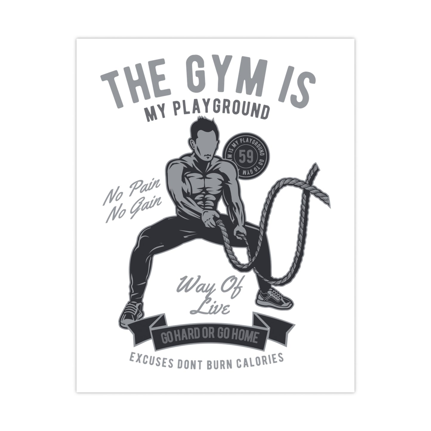 The Gym is My Playground - No Pain No Gain Matte Posters