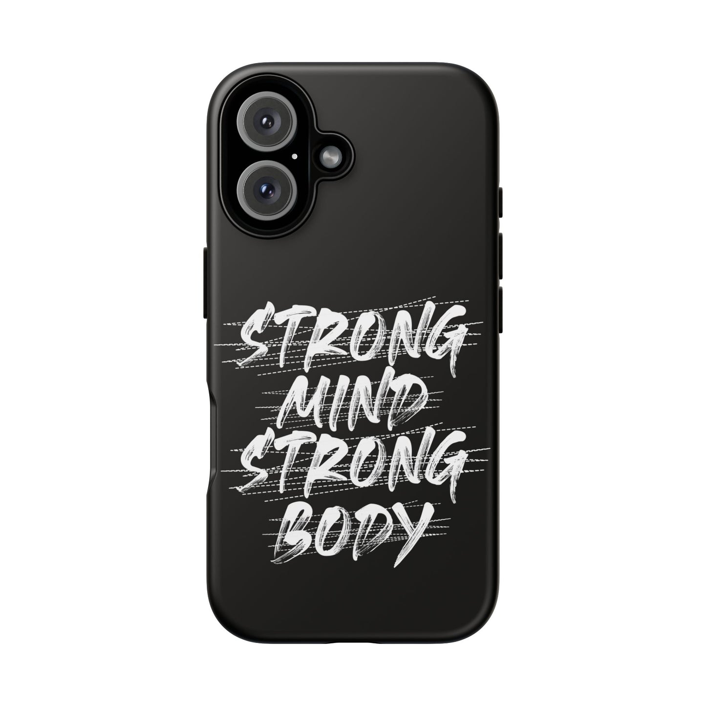 Motivational Phone Case - Strong Mind Strong Body