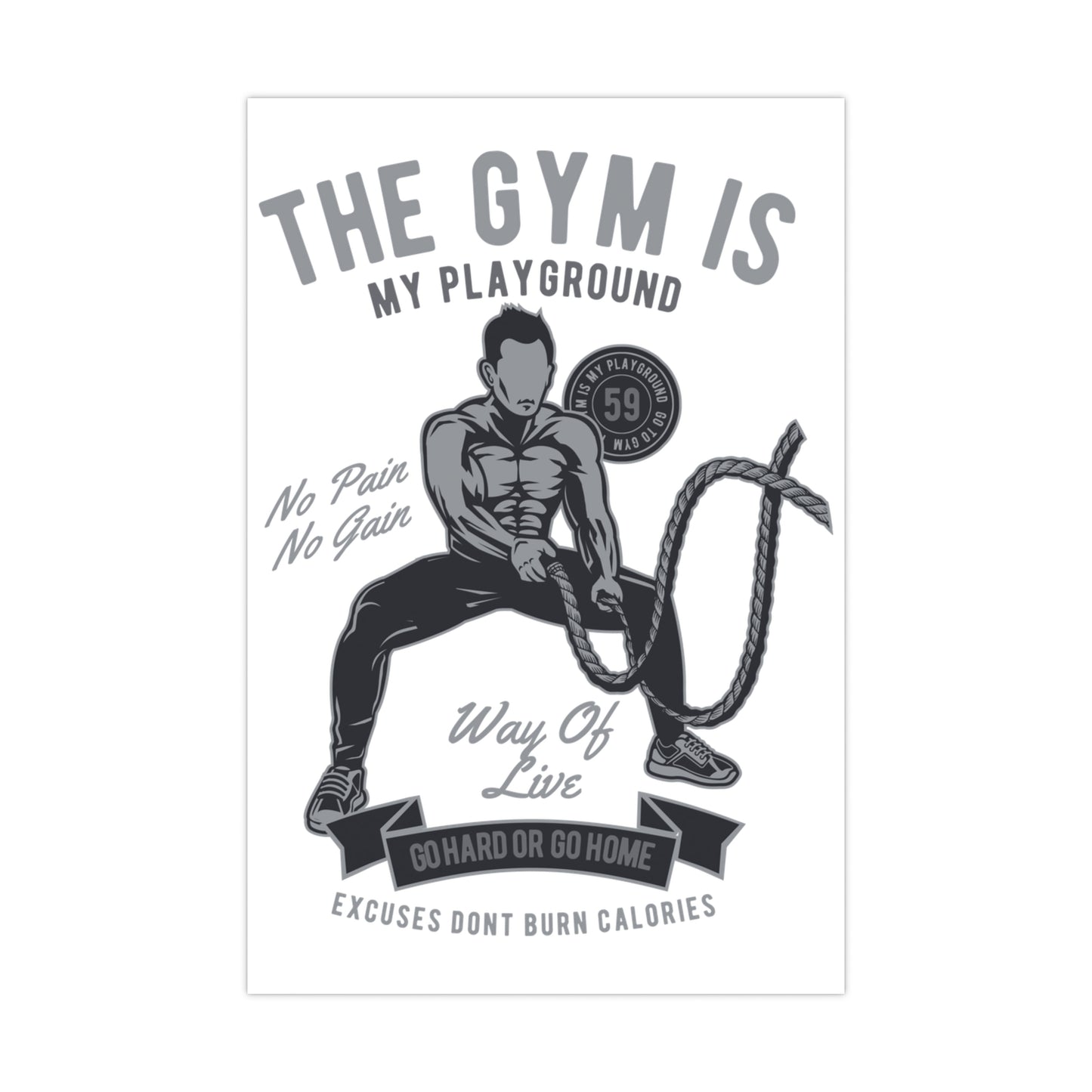 The Gym is My Playground - No Pain No Gain Matte Posters