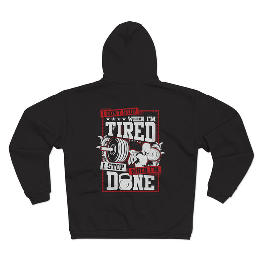 Motivational Workout Hoodie - "I Don't Stop When I'm Tired" Zip Sweatshirt