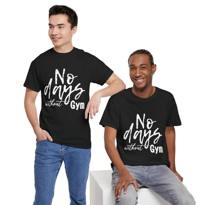 Motivational Gym Tee – No Days Without Gym – Unisex Heavy Cotton Apparel