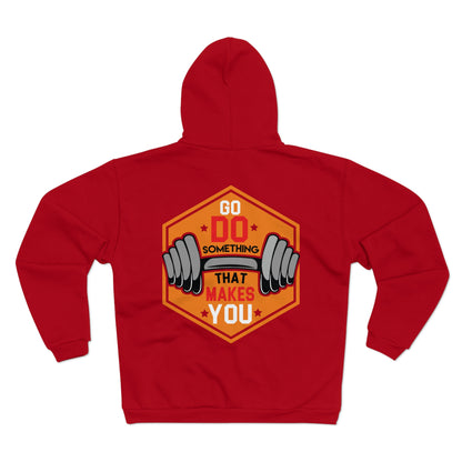 Motivational Unisex Hooded Zip Sweatshirt - Go Do Something That Makes You