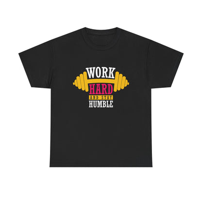 Work Hard And Stay Humble Unisex Heavy Cotton Tee