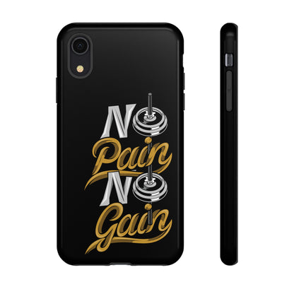 No Pain No Gain Phone Case - Tough Fitness Protection