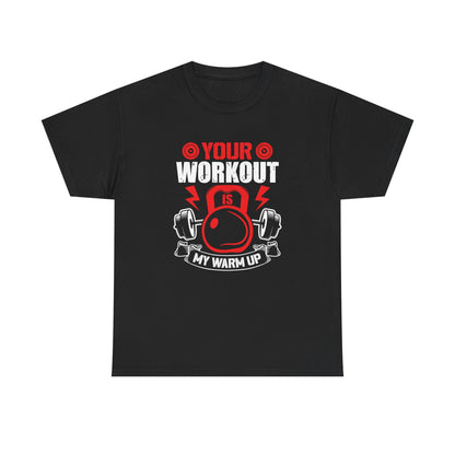 Your Workout Unisex Heavy Cotton Tee