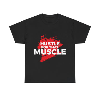 Hustle for That Muscle Unisex Heavy Cotton Tee