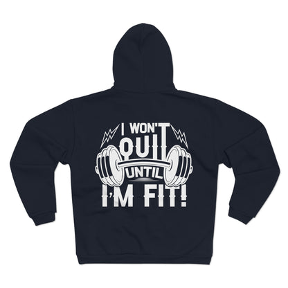 Motivational Fitness Hoodie - I Won't Quit Until I'm Fit!