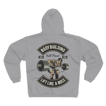 Lift Like a Boss Bodybuilding - Unisex Hooded Zip Sweatshirt