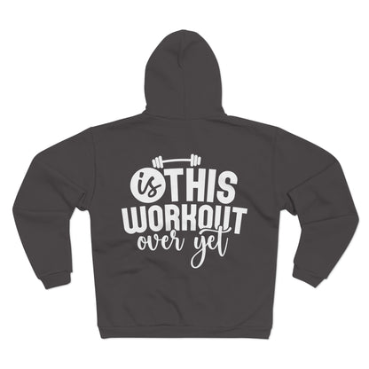 Fitness Motivation Zip Hoodie - "Is This Workout Over Yet?" Unisex Sweatshirt