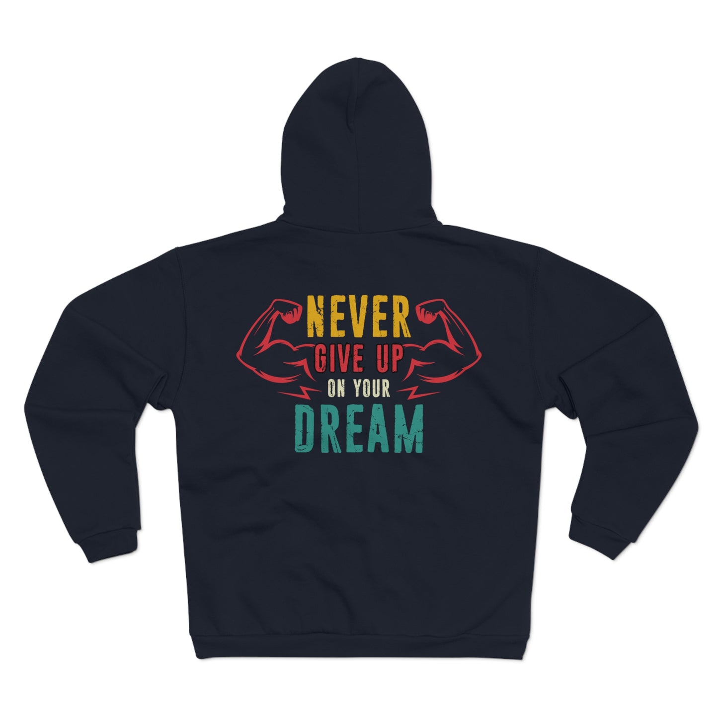 Motivational Unisex Hooded Zip Sweatshirt - 'Never Give Up on Your Dream'