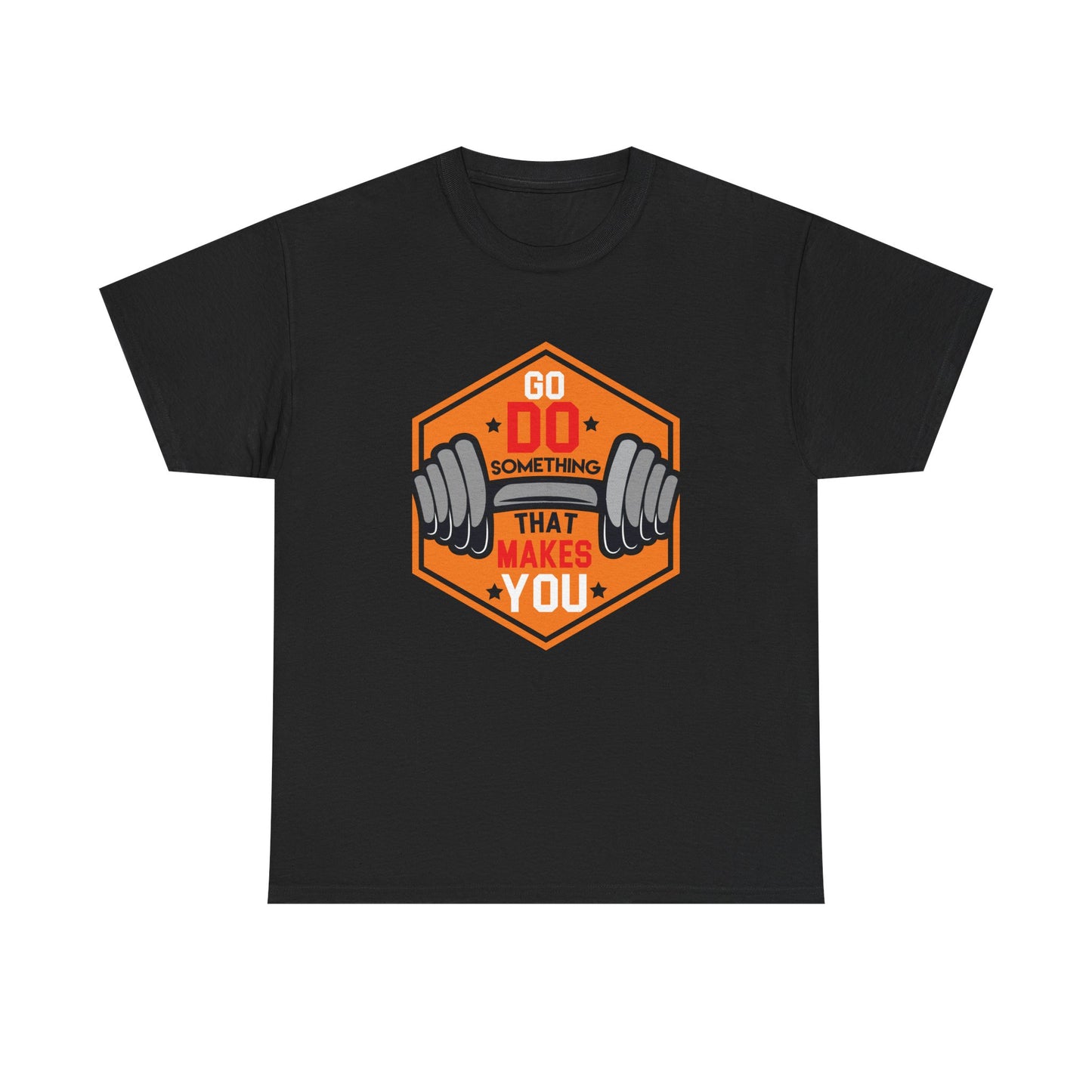 Motivational Fitness Tee - 'Go Do Something That Makes You'