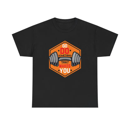 Motivational Fitness Tee - 'Go Do Something That Makes You'