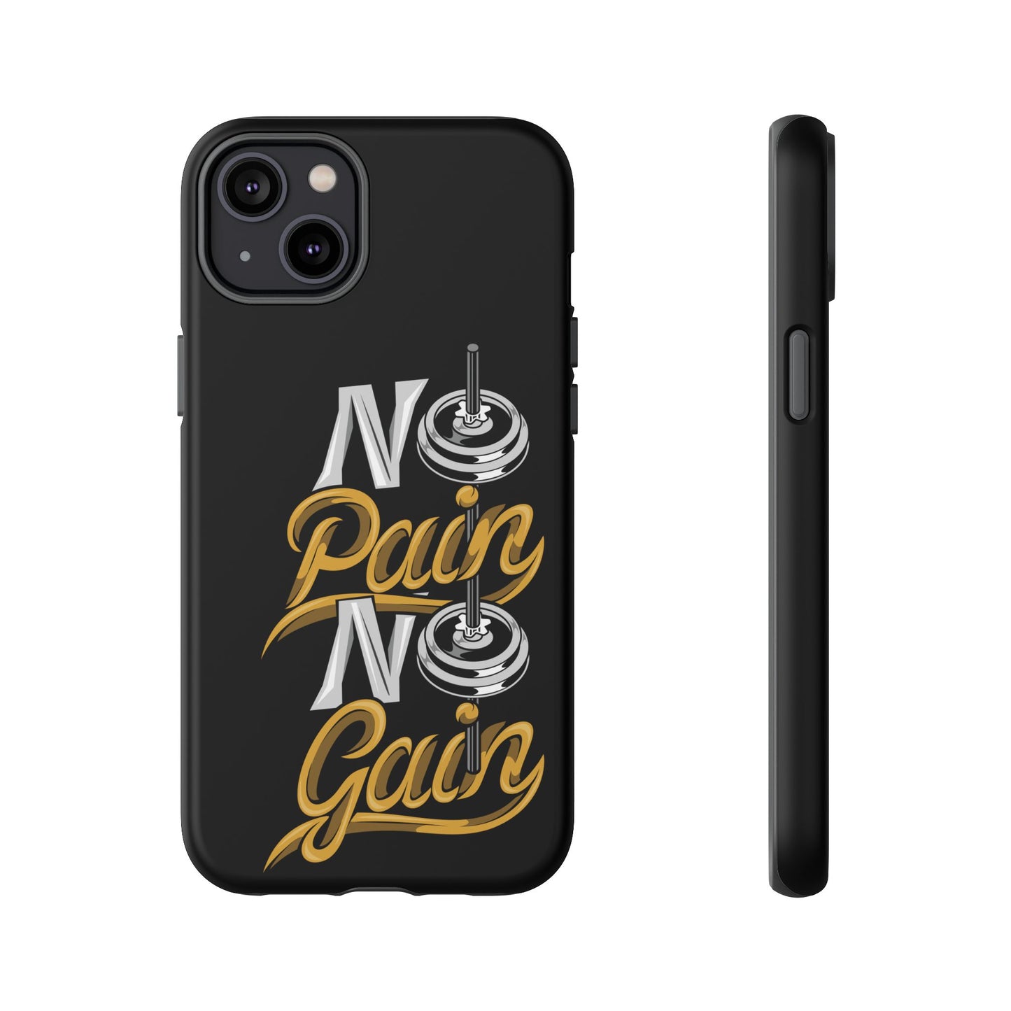 No Pain No Gain Phone Case - Tough Fitness Protection