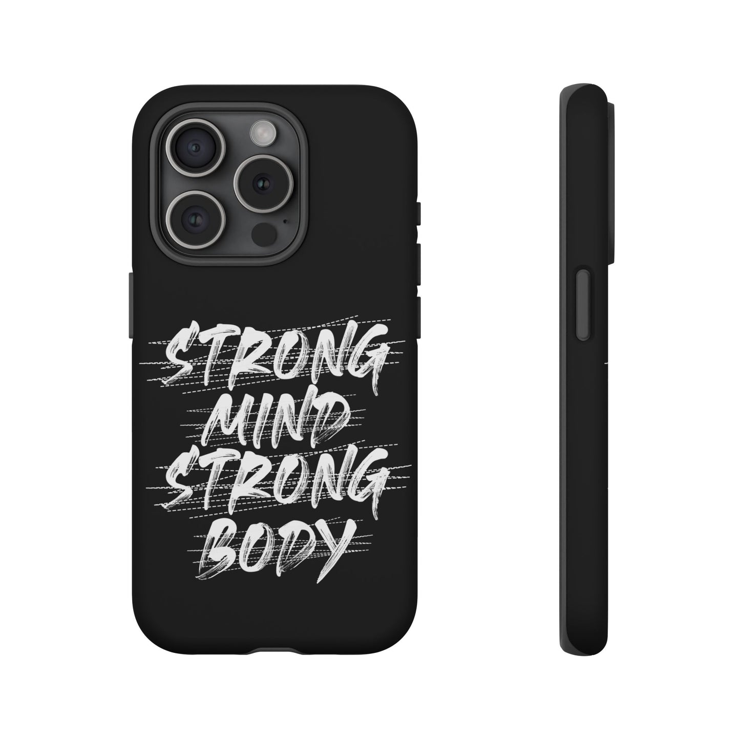 Motivational Phone Case - Strong Mind Strong Body