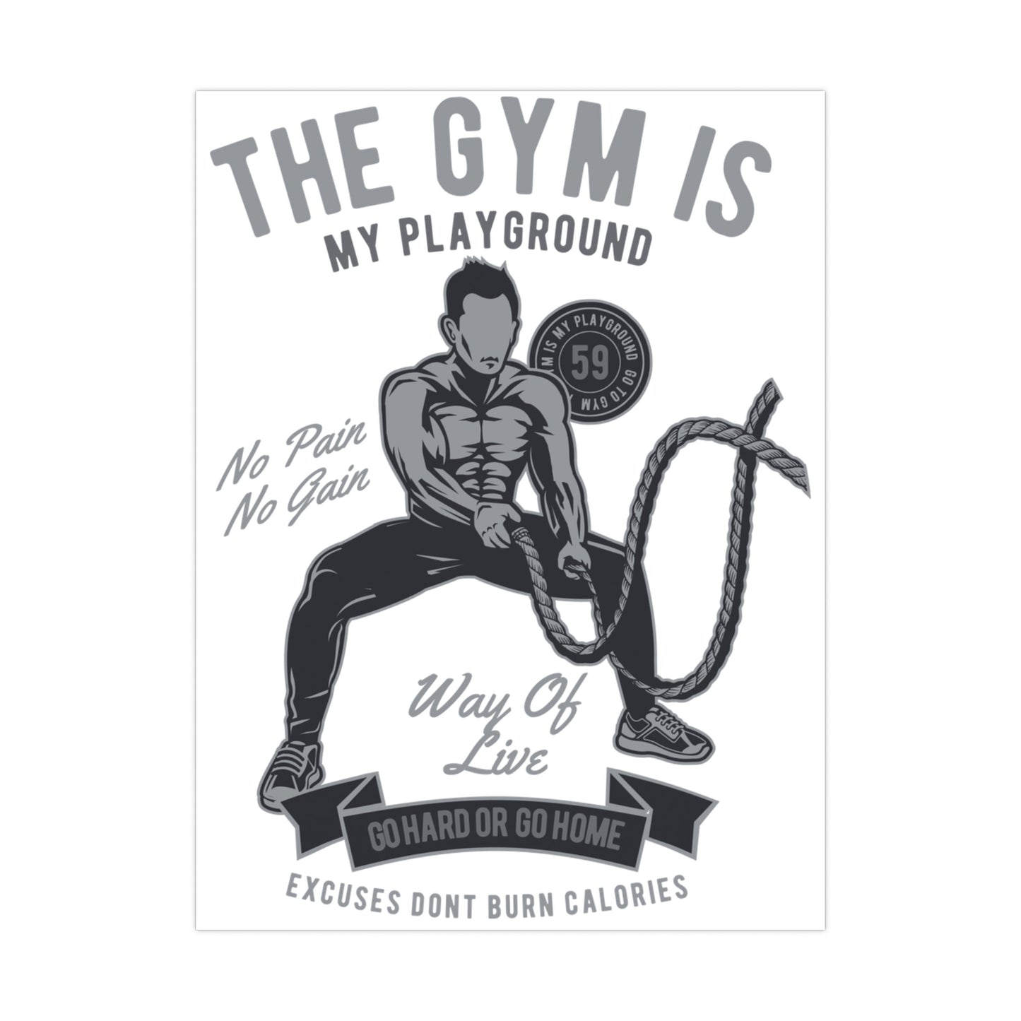 The Gym is My Playground - No Pain No Gain Matte Posters