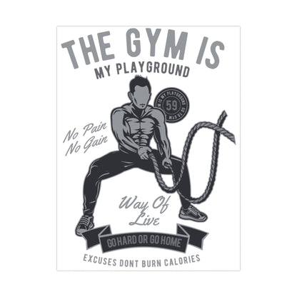 The Gym is My Playground - No Pain No Gain Matte Posters