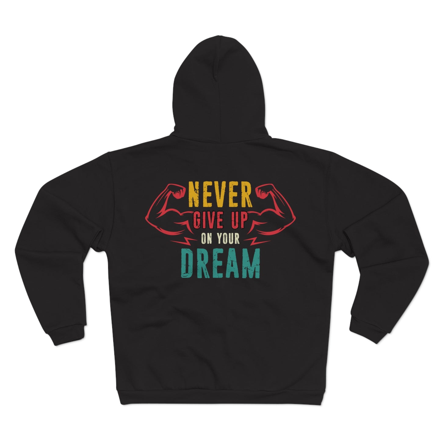 Motivational Unisex Hooded Zip Sweatshirt - 'Never Give Up on Your Dream'