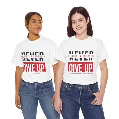 Motivational Unisex Heavy Cotton Tee - 'Never Give Up - Believe in Yourself'