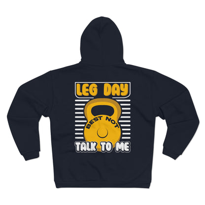Unisex Hooded Zip Sweatshirt - 'Leg Day: Best Not Talk to Me' Fitness Hoodie for Gym Lovers