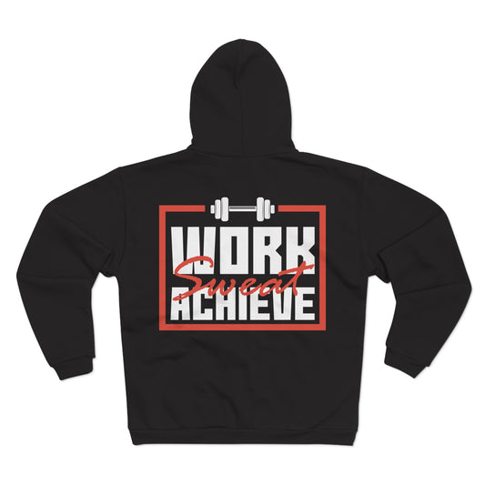 Unisex Hooded Zip Sweatshirt - "Work, Sweat, Achieve" Motivational Gym Hoodie