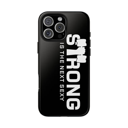 Strong is the Next Sexy Phone Case - Tough Cases for Fitness Enthusiasts