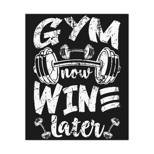 Gym Now, Wine Later Matte Poster - Motivational Wall Art for Fitness Enthusiasts