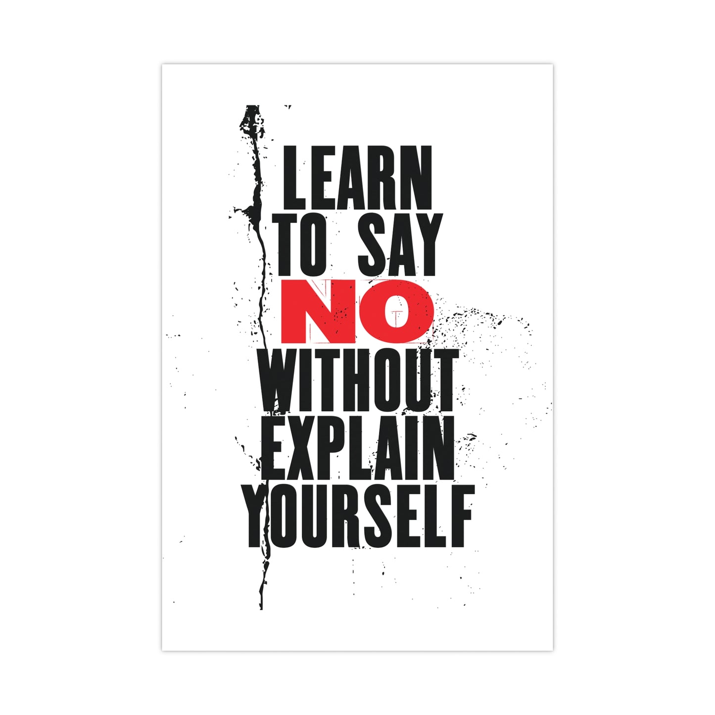 Motivational Matte Poster: 'Learn to Say No Without Explain Yourself'
