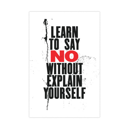 Motivational Matte Poster: 'Learn to Say No Without Explain Yourself'