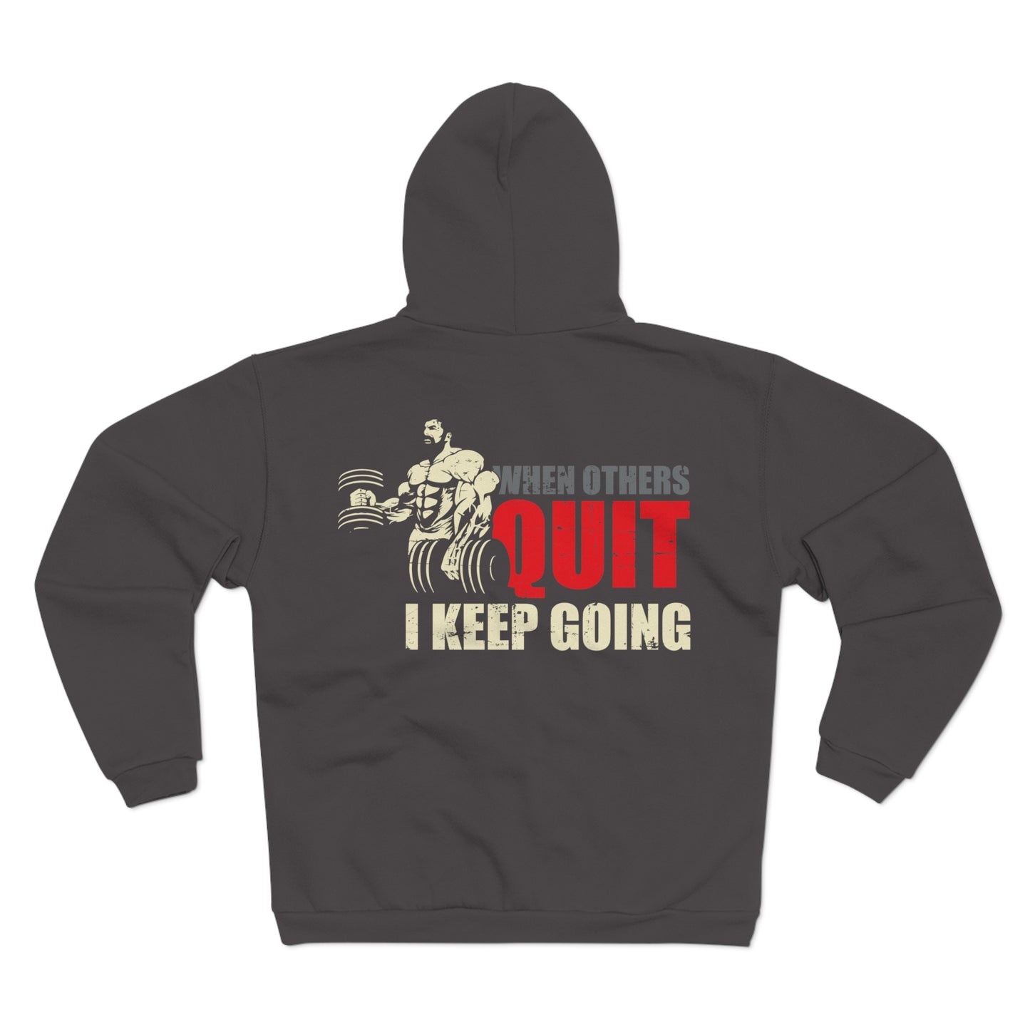 Motivational Workout Hoodie - 'When Others Quit, I Keep Going' - Unisex Hooded Zip Sweatshirt