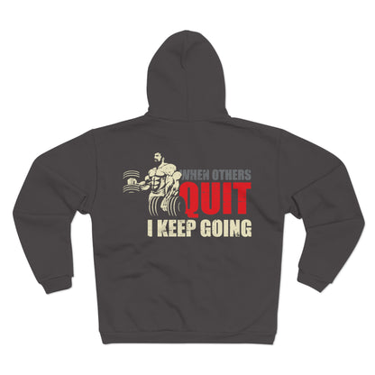Motivational Workout Hoodie - 'When Others Quit, I Keep Going' - Unisex Hooded Zip Sweatshirt
