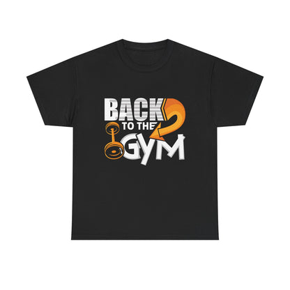 Motivational Gym T-Shirt - 'Back to the Gym' Heavy Cotton Tee for Fitness Enthusiasts