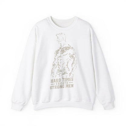 Unisex Heavy Blend™ Crewneck Sweatshirt - "Hard Times Create Strong Men" Inspirational