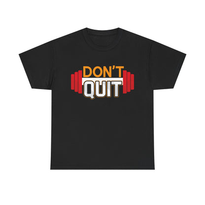 Unisex Heavy Cotton Tee - Motivational Fitness Shirt "Don't Quit"