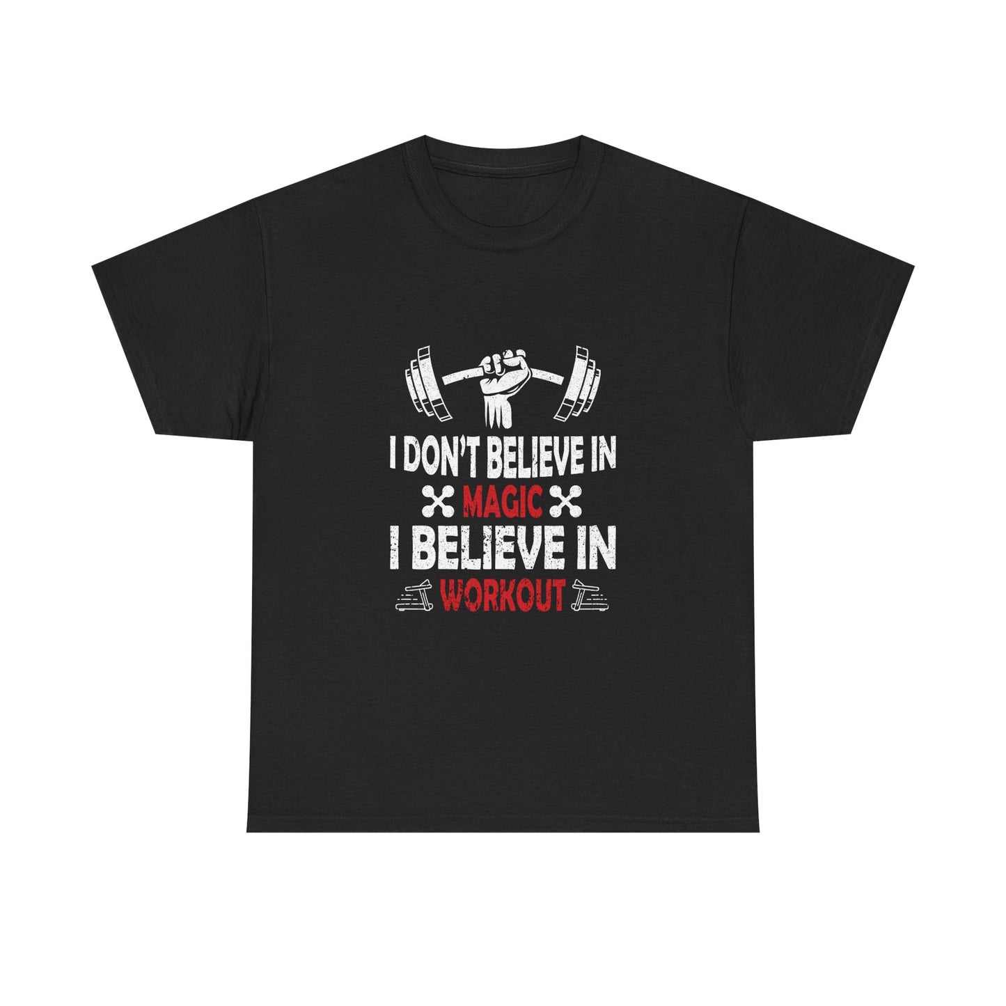 Motivational Fitness Tee - 'I Don't Believe in Magic, I Believe in Workout'