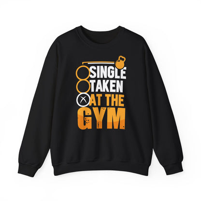 Single Taken at the Gym Sweatshirt - Unisex Heavy Blend™ Crewneck