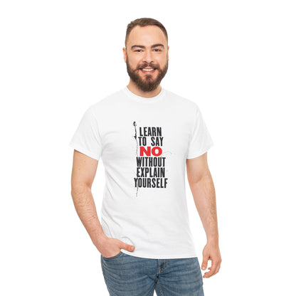 Unisex Heavy Cotton Tee - 'Learn to Say NO Without Explain Yourself'