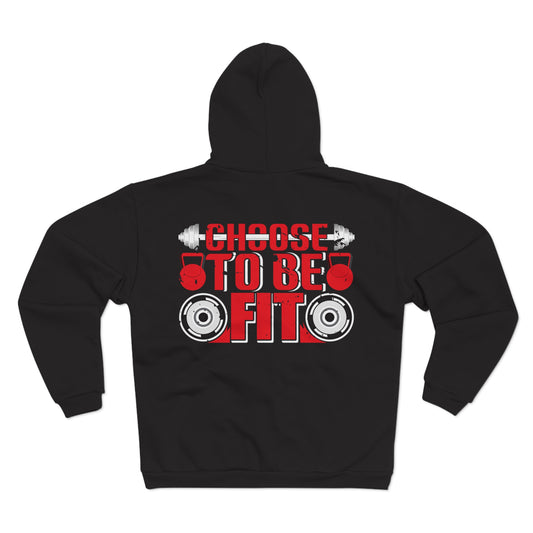 Unisex Hooded Zip Sweatshirt - Choose to Be Fit Motivational Workout Hoodie